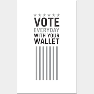 Vote Everyday With Your Wallet - Political Campaign Posters and Art